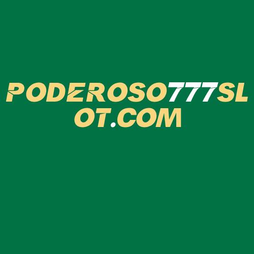 Logo da PODEROSO777SLOT